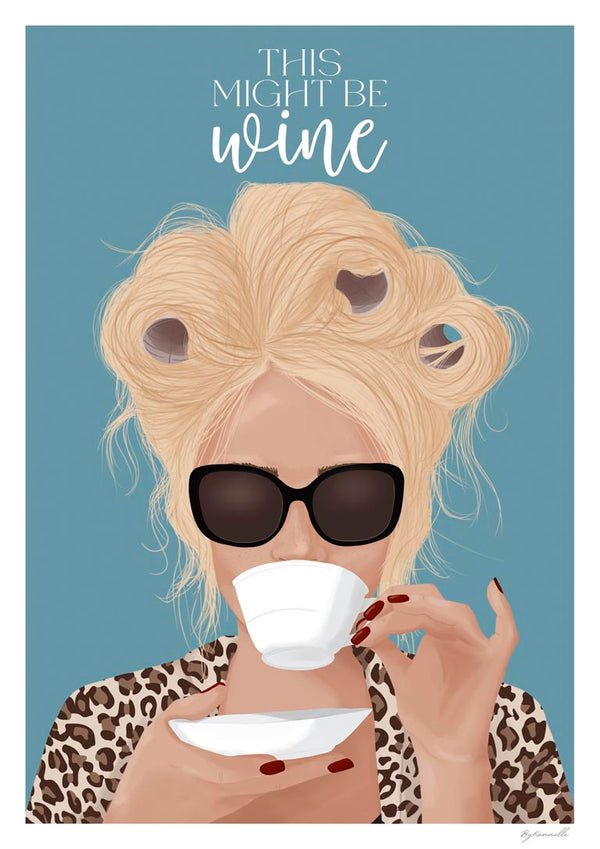 Illustration of a woman with curlers and sunglasses sipping from a teacup; text says "This Might Be Wine."