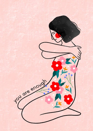 Minimalist illustration of a woman hugging herself with flowers on her body and the text "you are enough."