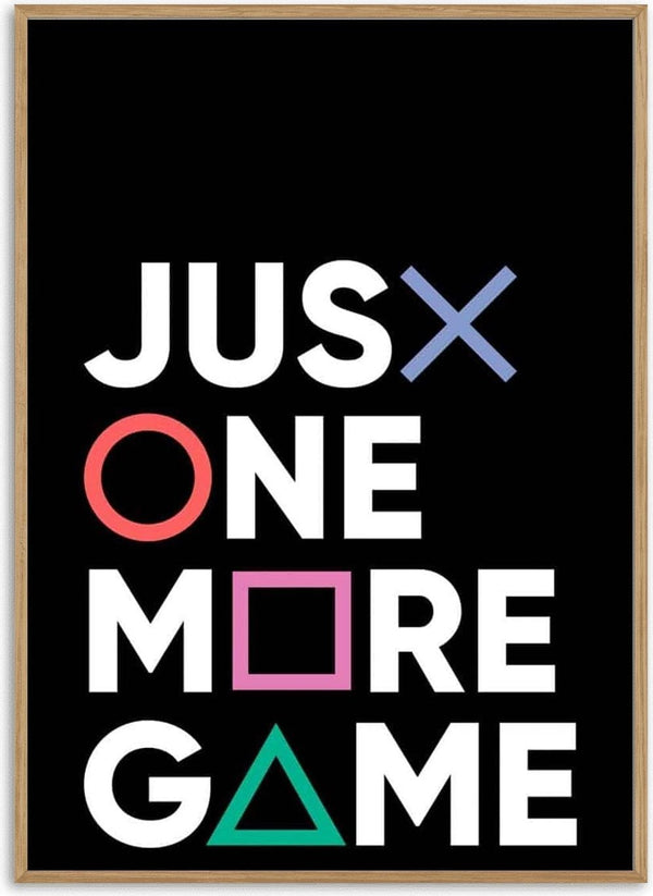Poster with "JUST ONE MORE GAME" in bold letters, using PlayStation symbols for some letters on a black background.